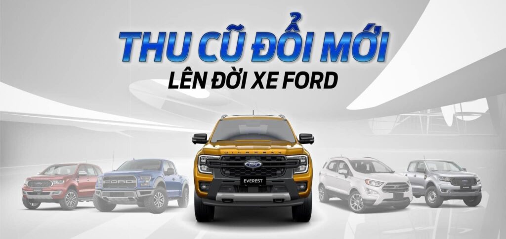 Thu Cũ Đổi Mới Xe Qua Sử Dụng - Thu Mua Xe Ford Cũ Giá Cao – Trung Tâm Xe Cũ Di An Ford thu cũ đổi mới xe ford